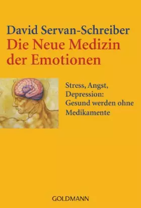 Couverture du produit · Die Neue Medizin der Emotionen: Stress, Angst, Depression: - Gesund werden ohne Medikamente