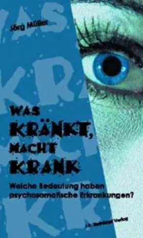 Couverture du produit · Was kränkt, macht krank: Welche Bedeutung haben psychosomatische Erkrankungen?