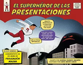 Couverture du produit · El superhéroe de las presentaciones: Conviértete en un arma de persuasión masiva (Gestión 2000)