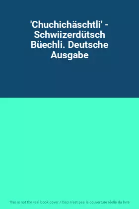 Couverture du produit · 'Chuchichäschtli' - Schwiizerdütsch Büechli. Deutsche Ausgabe