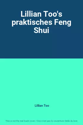 Couverture du produit · Lillian Too's praktisches Feng Shui