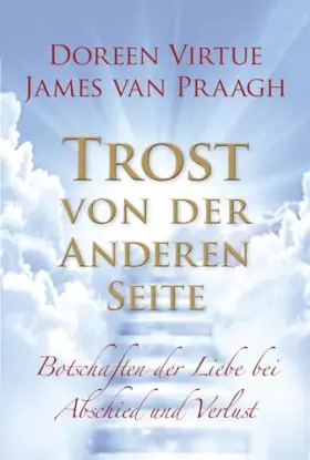 Couverture du produit · Trost von der Anderen Seite: Botschaften der Liebe bei Abschied und Verlust