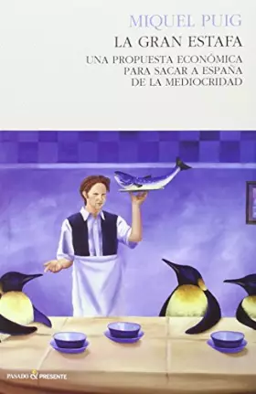 Couverture du produit · La Gran Estafa: Una propuesta económica para sacar a España de la mediocrida (ENSAYO)