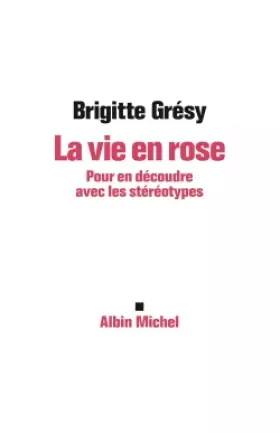 Couverture du produit · La Vie en rose:Pour en découdre avec les stéréotypes