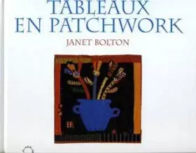 Couverture du produit · TABLEAUX EN PATCHWORK. Appliquer et quilter