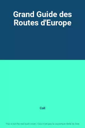 Couverture du produit · Grand Guide des Routes d'Europe