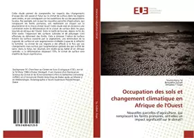 Couverture du produit · Occupation des sols et changement climatique en Afrique de l'Ouest: Nouvelles parcelles d’agriculture, qui remplacent les forêt