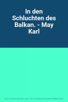 Couverture du produit · In den Schluchten des Balkan. - May Karl