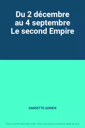 Couverture du produit · Du 2 décembre au 4 septembre Le second Empire