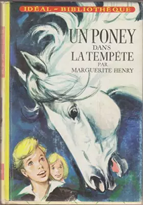 Couverture du produit · Marguerite Henry. Un Poney dans la tempête : EStormy, misty's foale. Texte français de Jacques Brécard. Illustrations de Franço