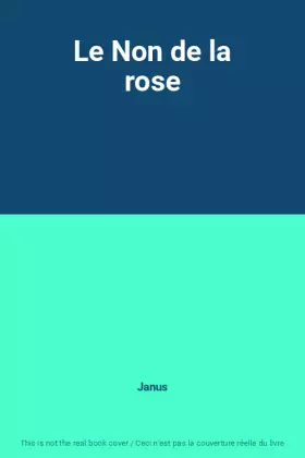 Couverture du produit · Le Non de la rose