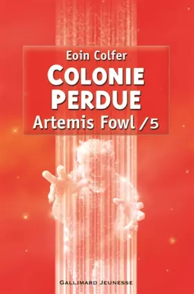 Couverture du produit · Artemis Fowl, 5 : Colonie perdue