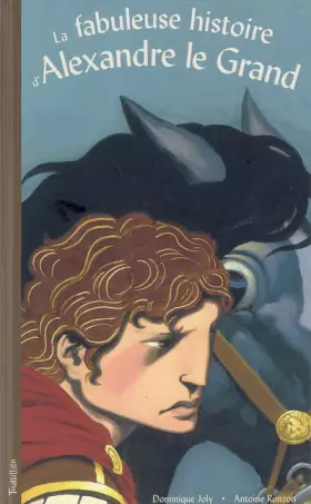Couverture du produit · La fabuleuse histoire d'Alexandre le Grand