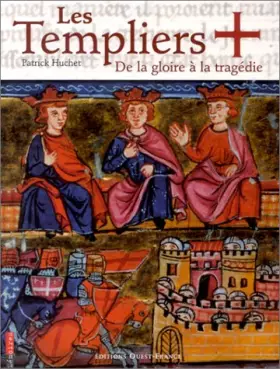 Couverture du produit · Les Templiers : De la gloire à la tragédie