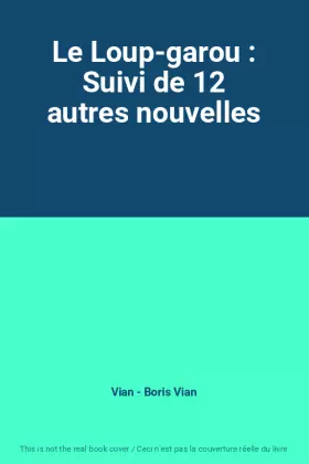Couverture du produit · Le Loup-garou : Suivi de 12 autres nouvelles