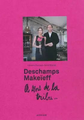 Couverture du produit · Deschamps-Makeïeff : Le sens de la tribu...