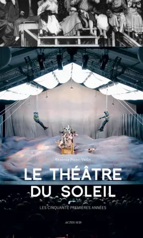 Couverture du produit · Le Théâtre du Soleil: Les cinquante premières années