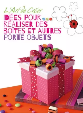 Couverture du produit · L'art de créer - Idées pour réaliser des boîtes et autres porte-objets