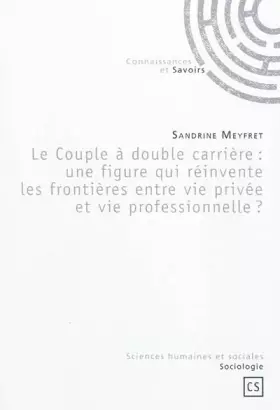 Couverture du produit · Le Couple à double carrière : une figure qui réinvente les frontières entre vie privée et vie professionnelle ?
