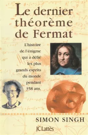 Couverture du produit · Le dernier théorème de Fermat : L'histoire de l'énigme qui a défié les plus grands esprits du monde pendant 358 ans