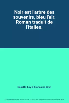 Couverture du produit · Noir est l'arbre des souvenirs, bleu l'air. Roman traduit de l'italien.