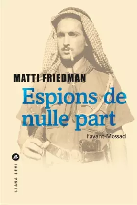 Couverture du produit · Espions de nulle part: l'avant-mossad