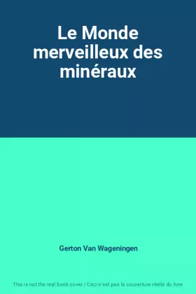 Couverture du produit · Le Monde merveilleux des minéraux