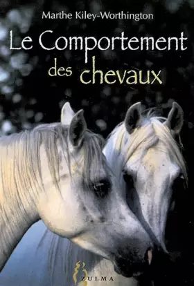 Couverture du produit · LE COMPORTEMENT DES CHEVAUX. Pour une amélioration du bien-être des chevaux, de leur conditions d'élevage et d'entraînement