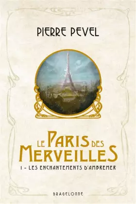 Couverture du produit · Le Paris des merveilles, T1 : Les Enchantements d'Ambremer