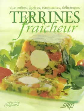 Couverture du produit · Terrines fraîcheur : Vite prêtes, légères, étonnantes, délicieuses