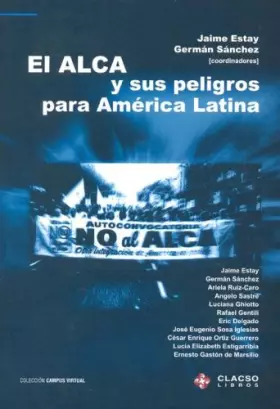 Couverture du produit · El Alca y Sus Peligros Para America Latina (Coleccion Campus Virtual de Clacso) (Spanish Edition)