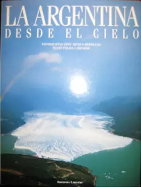 Couverture du produit · La Argentina Desde El Cielo