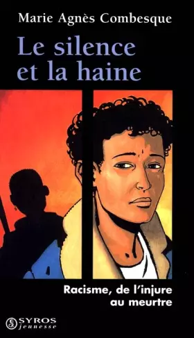 Couverture du produit · Le silence et la haine : Racisme, de l'injure au meurtre
