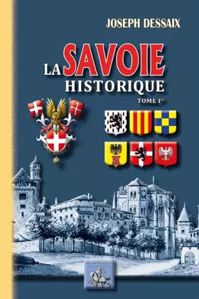 Couverture du produit · La Savoie historique (T1)