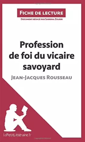 Couverture du produit · Profession de foi du vicaire savoyard de Jean-Jacques Rousseau (Fiche de lecture): Analyse complète et résumé détaillé de l'oeu