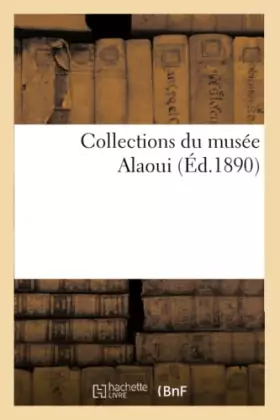 Couverture du produit · Collections du musée Alaoui
