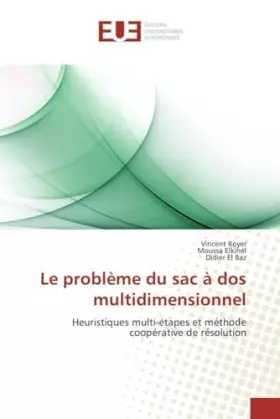 Couverture du produit · Le problème du sac à dos multidimensionnel: Heuristiques multi-étapes et méthode coopérative de résolution (Omn.Univ.Europ.) (G