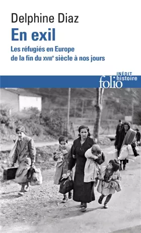 Couverture du produit · En exil: Les réfugiés en Europe, de la fin du XVIIIᵉ siècle à nos jours