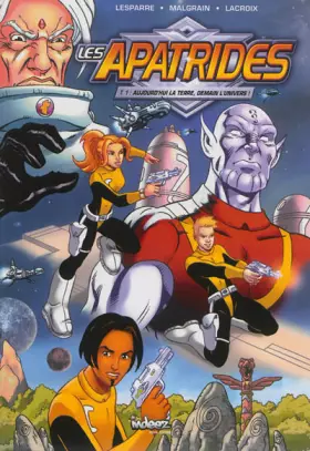 Couverture du produit · Aujourd'hui la terre, demain l'univers !