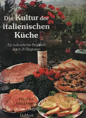 Couverture du produit · Die Kultur der Italienischen Küche: Ein kulinarischer Begleiter durch zwanzig Regionen