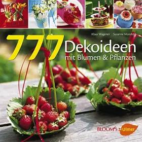Couverture du produit · 777 Dekoideen: Mit Blumen und Pflanzen (BLOOM's by Ulmer)
