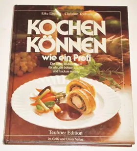 Couverture du produit · Kochen können wie ein Profi. Das neue Bildkochbuch für alle, die besser koche...