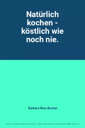 Couverture du produit · Natürlich kochen - köstlich wie noch nie.