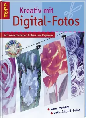 Couverture du produit · Kreativ mit Digital-Fotos: Mit verschiedenen Folien und Papieren