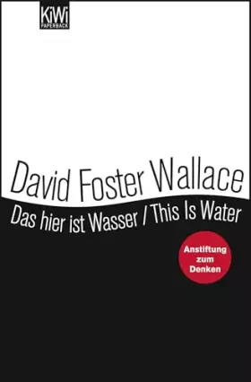 Couverture du produit · Das hier ist Wasser / This is Water: Anstiftung zum Denken - Zweisprachige Ausgabe (Engl. / Dt.)