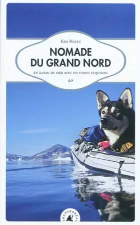 Couverture du produit · Nomade du Grand Nord, En kayak de mer avec un chien esquimau