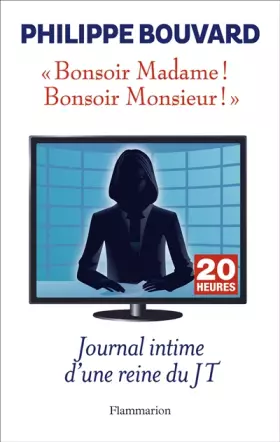 Couverture du produit · Bonsoir Madame ! Bonsoir Monsieur ! : Journal intime d'une reine du JT