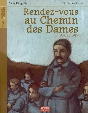 Couverture du produit · Rendez-vous au Chemin des Dames : Avril 1917