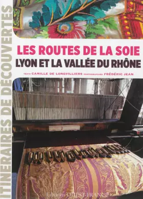 Couverture du produit · Les Routes de la soie en vallée du Rhône