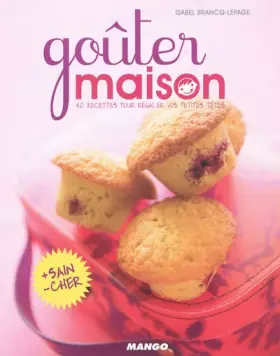 Couverture du produit · Goûter maison : 40 recettes pour régaler vos petites têtes